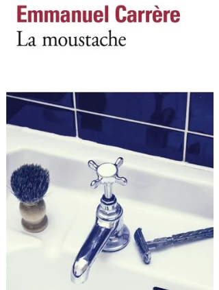 La Moustache – roman d'Emmanuel Carrère