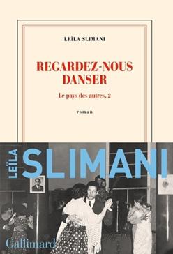 Regardez-nous danser (Le pays des autres, Tome 2) — roman de Leïla Slimani