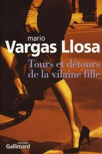 Tours et détours de la vilaine fille - roman de Mario Vargas Llosa 