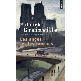 Les Anges et les Faucons - roman de Patrick Grainville