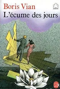 L’écume des jours - roman de Boris Vian 