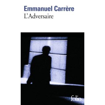 L'adversaire - Emmanuel Carrère