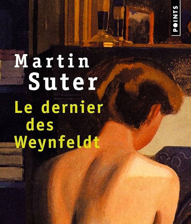 Le Dernier des Weynfeldt - roman de Martin Suter