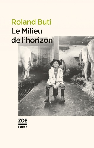 Le milieu de l’horizon - roman de Roland Buti