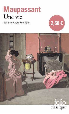 Une vie - Roman de Guy de Maupassant 