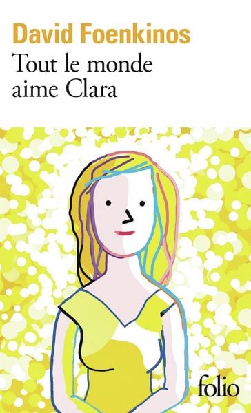 Tout le monde aime Clara - roman de David Foenkinos